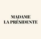 Madame La Présidente